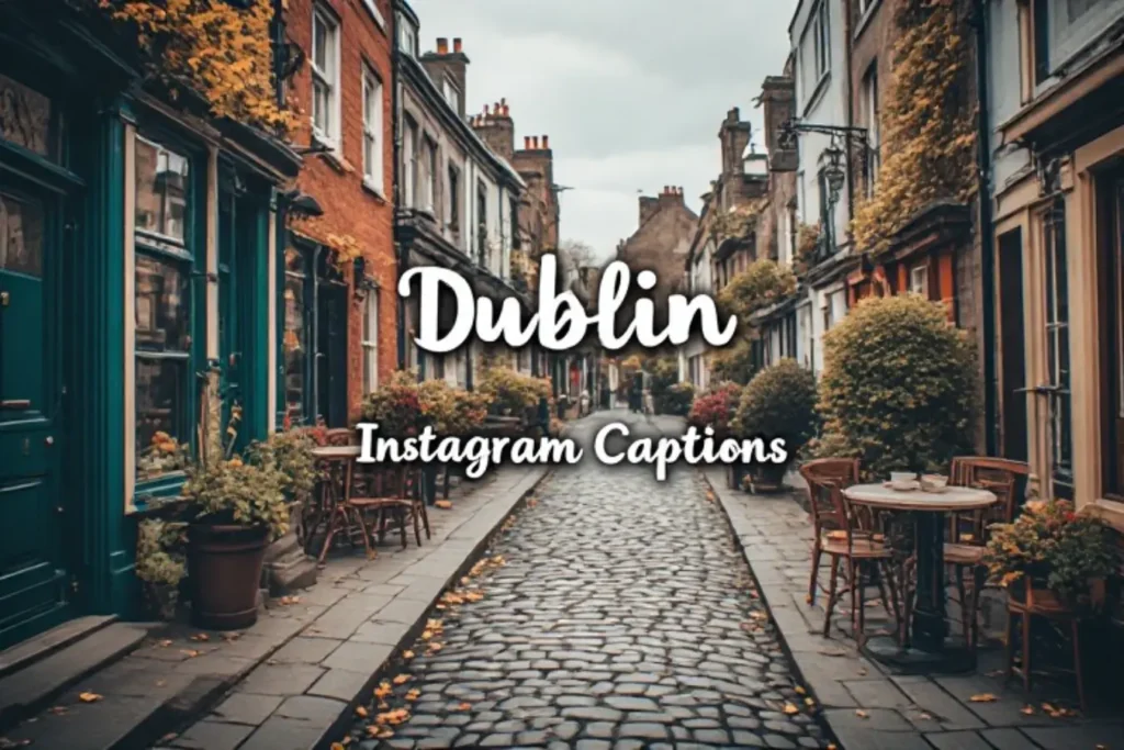 Dublin Instagram Captions