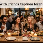 Dinner with Friends Captions for Instagram