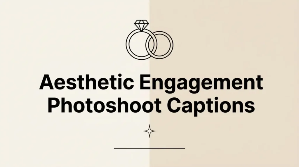 Aesthetic Engagement Photoshoot Captions 